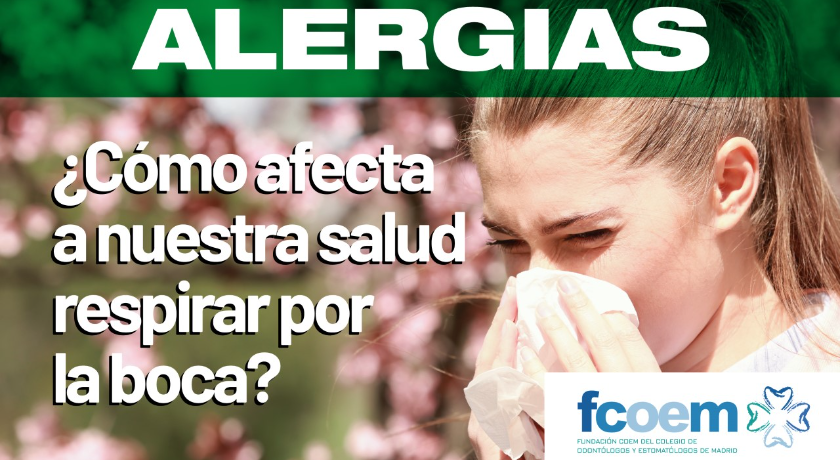 12 meses, 12 oportunidades para cuidar tu salud bucodental. Mayo: tiempo de alergias. ¿Cómo afecta a nuestra salud respirar por la boca?